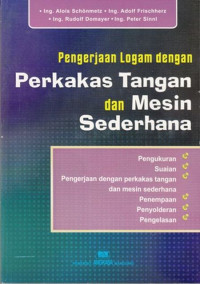 Pengerjaan Logam Dengan Perkakas Tangan Dan Mesin Sederhana