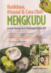 Budidaya Khasiat dan Cara Olah Mengkudu : Untuk Mengobati Berbagai Penyakit