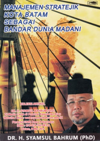 Manajemen Stratejik Kota Batam Sebagai Bandar Dunia Madani