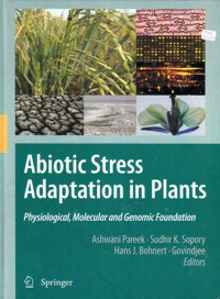 Abiotic Stress Adaptation In Plants: Physiological, Molecular And Genomic Foundation