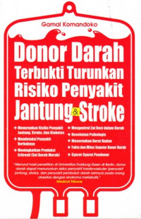 Donor Darah Terbukti turunkan Risiko Penyakit Jantung Dan Stroke