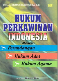 Hukum Perkawinan Indonesia : Menurut Perundangan, Hukum Adat, Hukum Agama