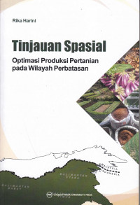 Tinjauan Spasial Optimasi Produksi Pertanian pada Wilayah Perbatasan