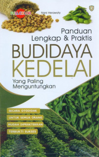 Panduan lengkap dan praktis budidaya kedelai yang paling menguntungkan