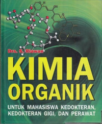 Kimia Organik: Untuk Mahasiswa Kedokteran Kedokteran Gigi, Dan Perawat