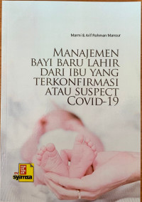 Manajemen Bayi Baru Lahir Dari Ibu Yang Terkonfirmasi Atau Suspect Covid-19