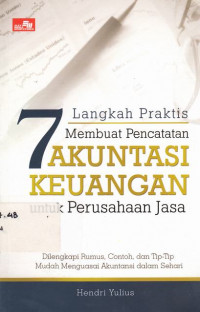 7 Langkah Praktis Membuat Pencatatan Akuntansi Keuangan Untuk Perusahaan Jasa