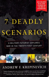 7 Deadly Scenarios : a military futurist explores war in the twenty-first century