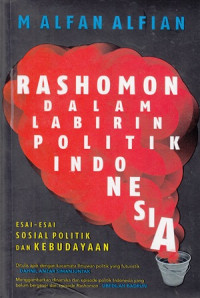 Rashomon dalam labirin politik indonesia