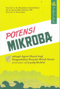 Potensi Mikroba: Sebagai Agens Hayati Bagi Pengendalian Penyakit Rebah Semai (Sclerotium Rolfsii) Pada Kedelai