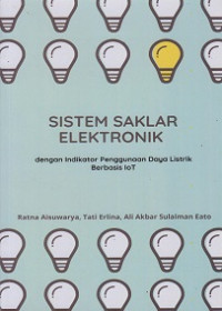 Sistem Saklar Elektronik dengan Indikator Penggunaan Daya Listrik Berbasis IoT