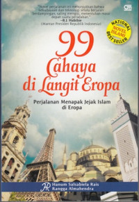 99 Cahaya di Langit Eropa : perjalanan menapak jejak Islam di Eropa