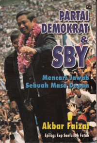 Partai Demokrat dan SBY : Mencari Jawab Sebuah Masa Depan