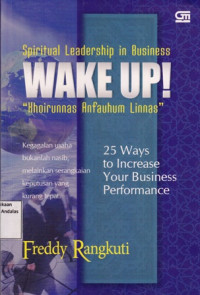 Spiritual Leadership In Business Wake Up ! Khoirunnas Anfauhum Linnas