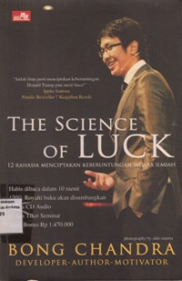 The Science of Luck : 12 Rahasia Menciptakan Keberuntungan Segera Ilmiah