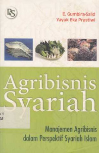 Agribisnis Syariah : Manajemen Agribisnis Dalam Perspektif Syariah Islam