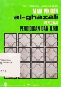 Alam Pikiran Al-Ghazali Mengenai Pendidikan Dan Ilmu