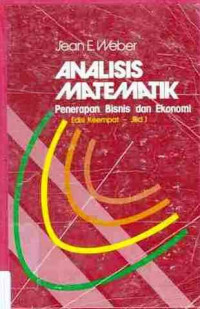 Analisis Matematik : Penerapan Bisnis Dan Ekonomi Jilid 1