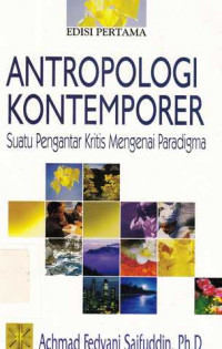 Antropologi Kontemporer : Suatu Pengantar Kritis Mengenai Paradigma