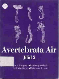 Avertebrata Air jilid 2/ Penulis Sugiarti Suwignyo; Bambang Widigdo; Yusli Wardiatno