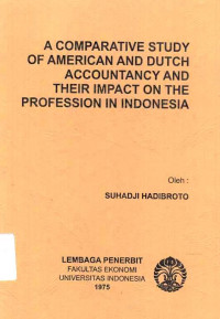 A Comparative Study of American and Dutch Accountancy and Their Impact on The Profession in Indonesia