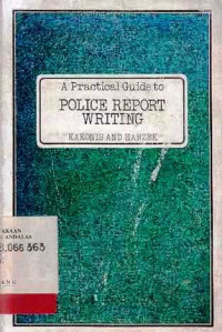 A Practical Guide To Police Report Writing