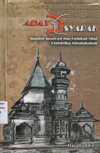 Adat dan Syarak : Sumber Inspirasi dan Rujukan Nilai Dialektika Minangkabau