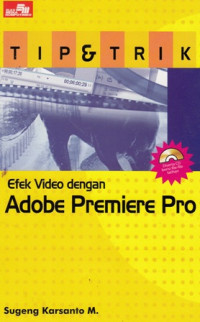 Tip Dan Trik : Efek Vidio Dengan Adobe Premiere Pro