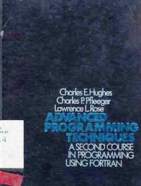 Advanced Programming Techniques : A Second Course In Programming Using Fortran