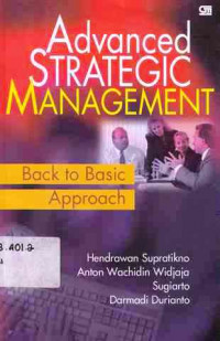 Advanced Strategic Management : Back To Basic Approach