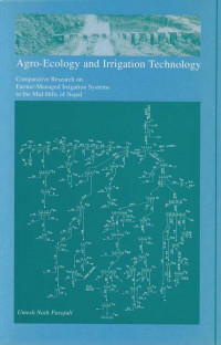 Agro- Ecology and Irrigation Technology  : Comparative Research on Farmer-Managed Irrigation Systems in the Mid-Hills of Nepal