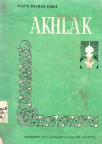 Akhlak : Menurut Alqur'An Dan Hadis Nabi Saw