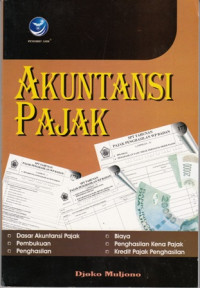 Akuntansi Pajak : Dasar akuntansi pajak Pembukuan Penghasilan Biaya Penghasilan Kena Pajak dan Kredit Pajak Penghasilan