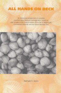 All Hands on Deck : An interactive perspective on complex common-pool resource management based on case studies in the coastal waters of the Isle of Wight (UK) Connemara(Ireland) and the Dutch Wadden Sea