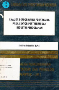 Analisa Perfoemance/ Dayaguna Pada Sektor Pertanian Dan Industri Pengolhan seri Penelitian No.3/95