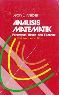 Analisis Matematik, Penerapan Bisnis Dan Ekonomi (Jilid 1)