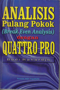 Analisis Pulang pokok (Even Break Analysis) dengan Quattro Pro