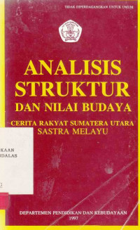 Analisis Struktur Dan NIlai Budaya : Cerita Rakyat Sumatera Utara Sastra Melayu