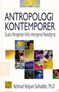 Antropologi Kontempore : Suatu Pengantar Kritis Mengenai Paradigma