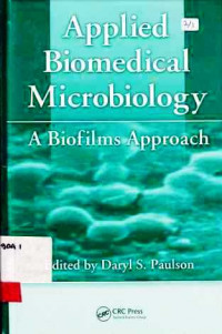 Applied biomedical microbiology : a biofilms approach