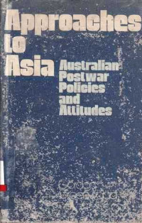 Approaches To Asia Australian Postwar Policies And Affitudes