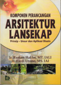 Komponen Perancangan Arsitektur Lansekap : Prinsip-Unsur dan Aplikasi Disain