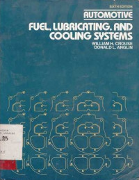 Automotive : fuel, lubricating, and cooling systems