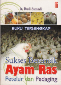 Buku Terlengkap Sukses Beternak ayam ras Pedaging dan Petelur