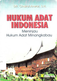 Hukum Adat Indonesia : Meninjau Hukum Adat Minangkabau