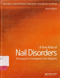 A Text Atlas of Nail Disorders : Techniques in investigation and diagnosis