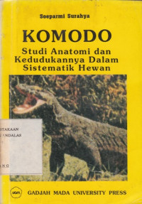 Komodo : Studi Anatomi Dan Kedudukannya Dalam Sistimatik Hewan