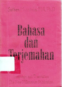 Bahasa Dan Terjemahan : Language And Translation The New Millennium Publication