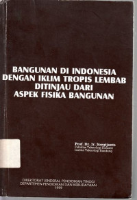 Bangunan Di Indonesia Dengan Iklim Tropis Lembab Ditinjau Dari Aspek Fisika Bangunan