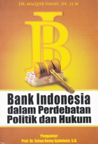 Bank Indonesia Dalam Perdebatan Politik Dan Hukum